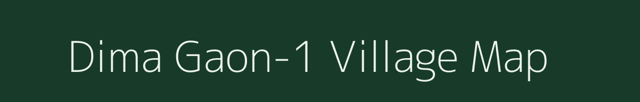 Dima Gaon-1 village map in Assam