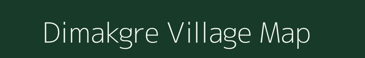 Dimakgre village map in Meghalaya