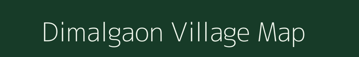 Dimalgaon village map in Assam