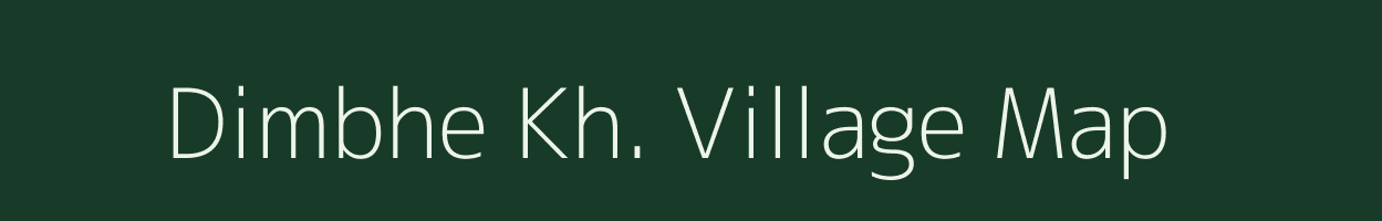 Dimbhe Kh. village map in Maharashtra