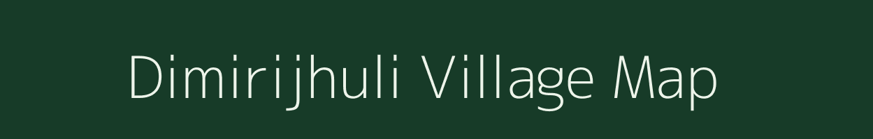 Dimirijhuli village map in Odisha