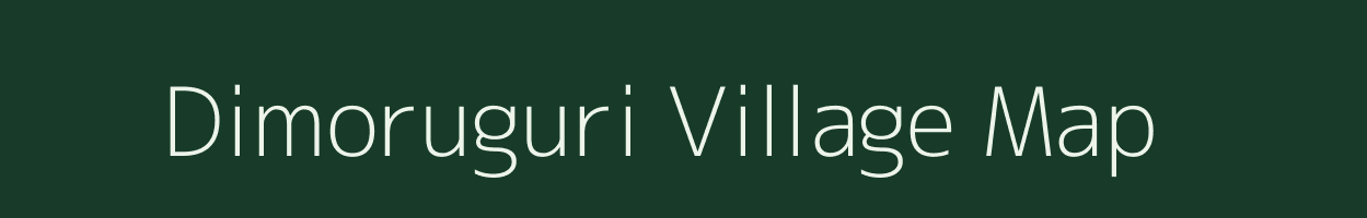 Dimoruguri village map in Assam