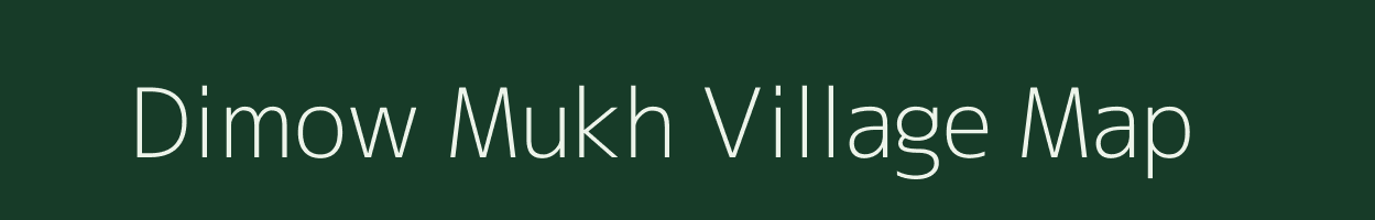 Dimow Mukh village map in Assam