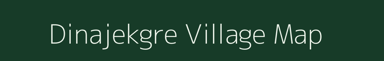 Dinajekgre village map in Meghalaya