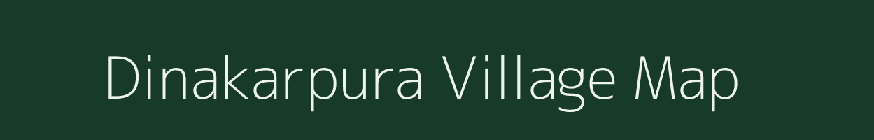 Dinakarpura village map in Madhya Pradesh