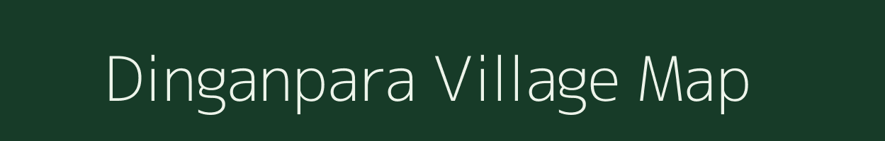 Dinganpara village map in Meghalaya