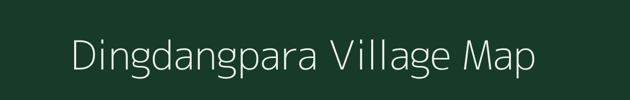 Dingdangpara village map in Assam