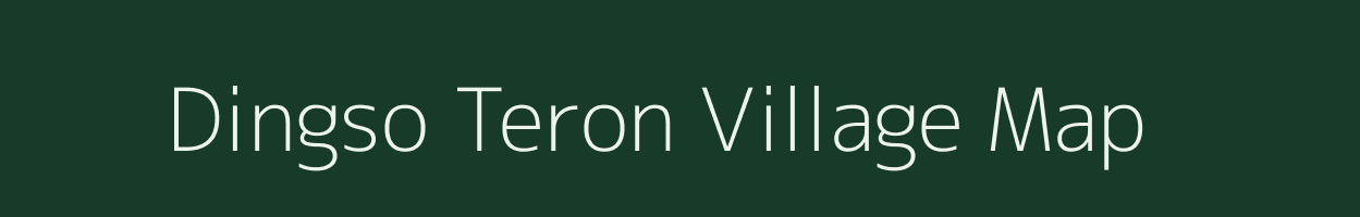 Dingso Teron village map in Assam