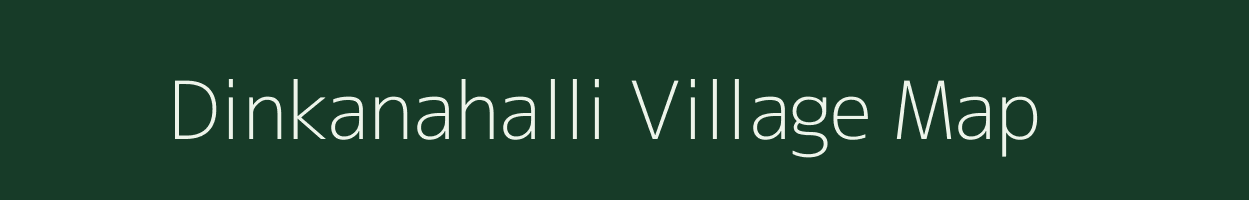 Dinkanahalli village map in Karnataka