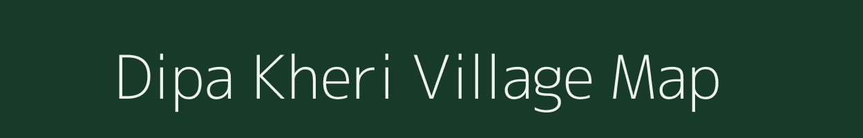 Dipa Kheri village map in Uttar Pradesh