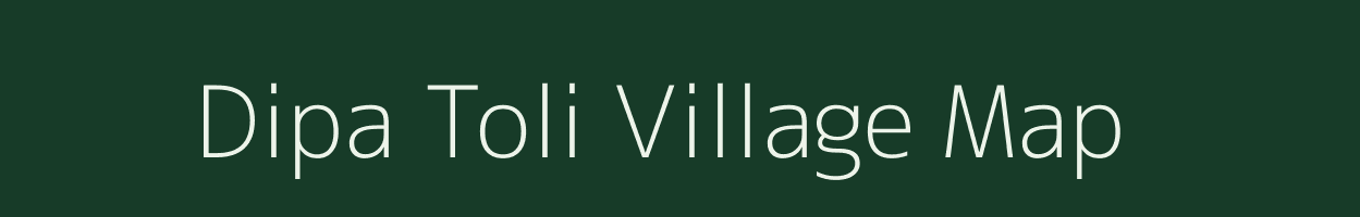 Dipa Toli village map in Chhattisgarh