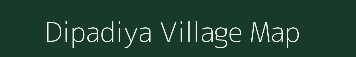 Dipadiya village map in Gujarat