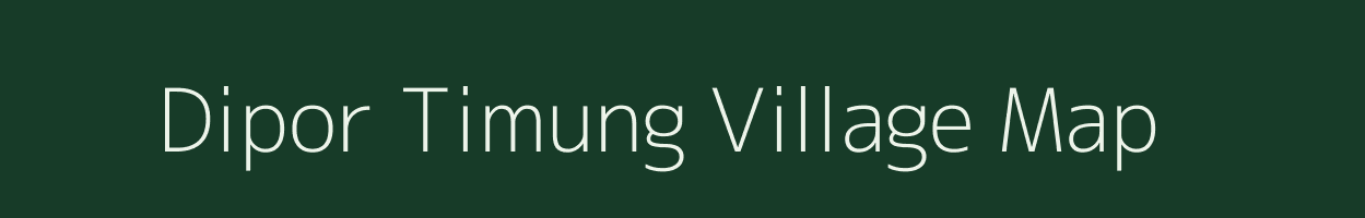 Dipor Timung village map in Assam