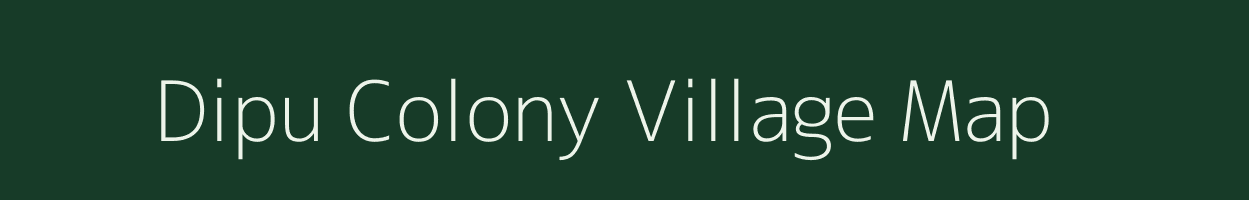 Dipu Colony village map in Arunachal Pradesh