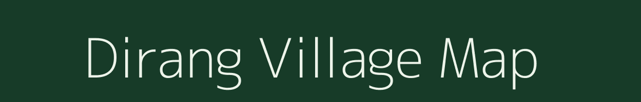 Dirang village map in Meghalaya