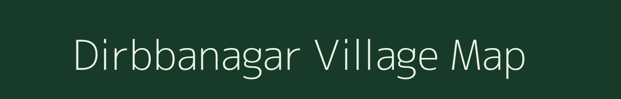 Dirbbanagar village map in West Bengal