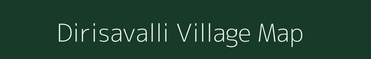 Dirisavalli village map in Andhra Pradesh