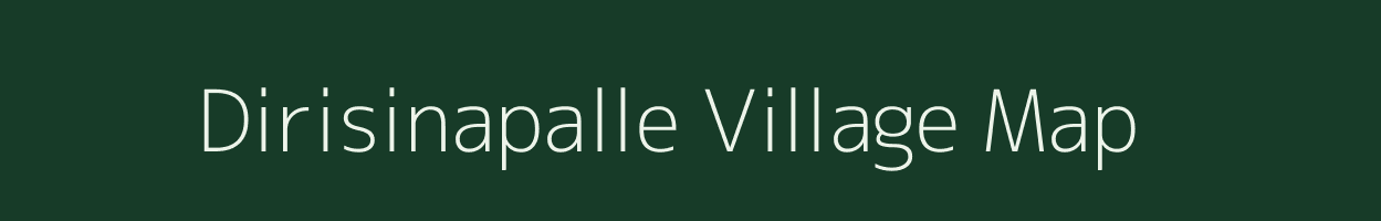 Dirisinapalle village map in Andhra Pradesh