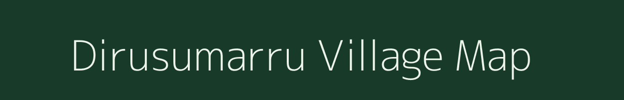 Dirusumarru village map in Andhra Pradesh
