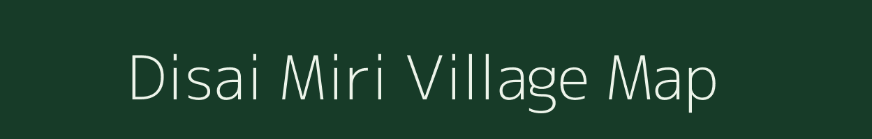 Disai Miri village map in Assam