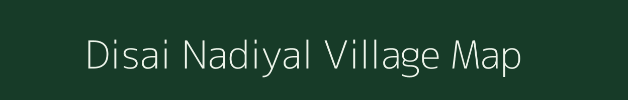 Disai Nadiyal village map in Assam