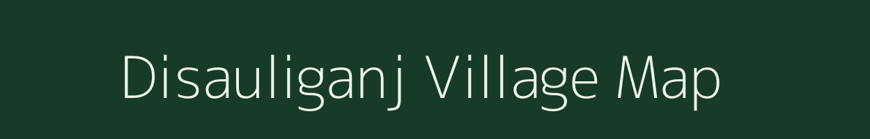 Disauliganj village map in Uttar Pradesh