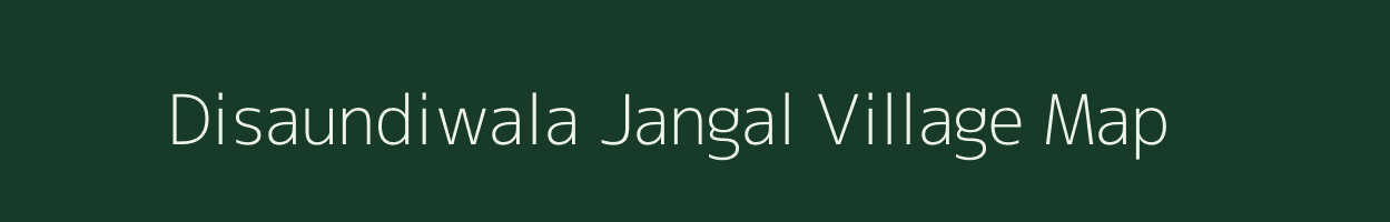Disaundiwala Jangal village map in Uttar Pradesh