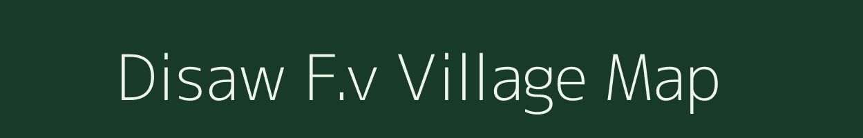 Disaw F.v village map in Assam