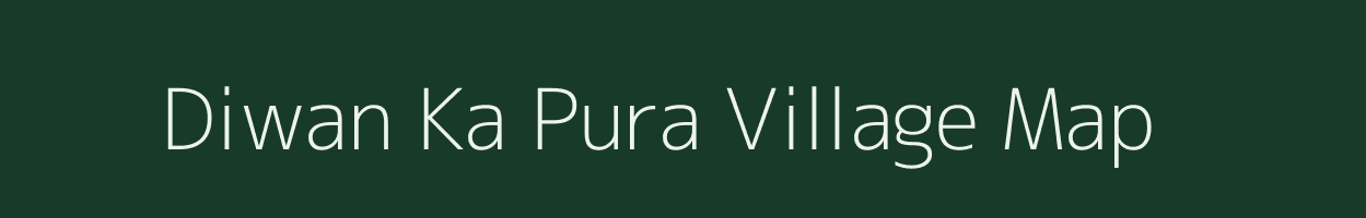 Diwan Ka Pura village map in Rajasthan