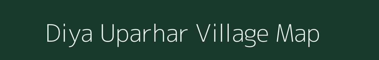 Diya Uparhar village map in Uttar Pradesh