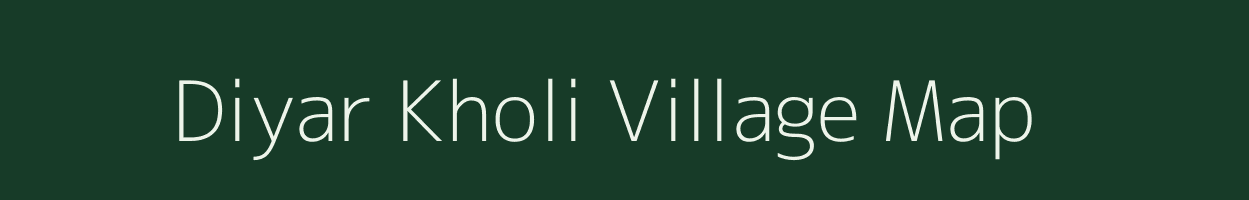 Diyar Kholi village map in Uttarakhand