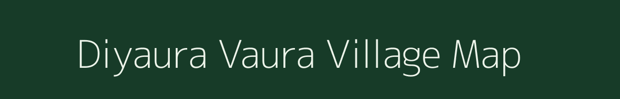 Diyaura Vaura village map in Uttar Pradesh