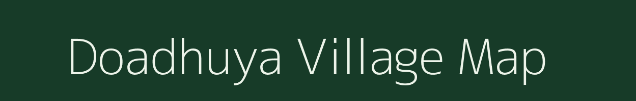 Doadhuya village map in Uttar Pradesh