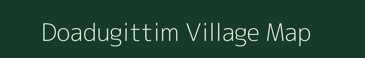 Doadugittim village map in Meghalaya