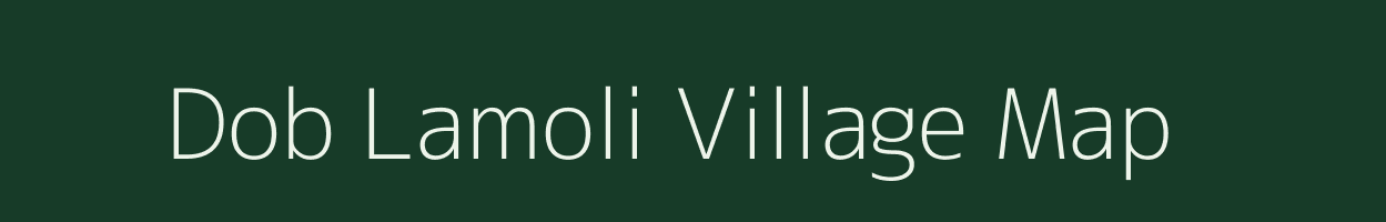 Dob Lamoli village map in Uttarakhand