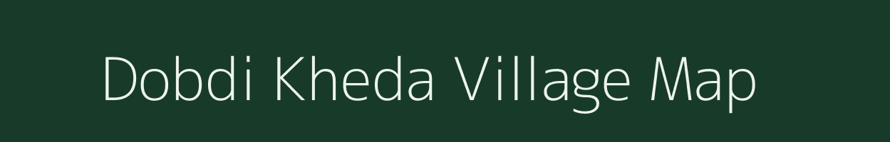 Dobdi Kheda village map in Madhya Pradesh