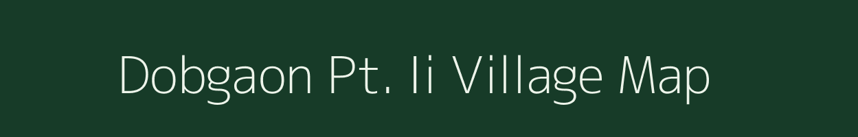 Dobgaon Pt. Ii village map in Assam