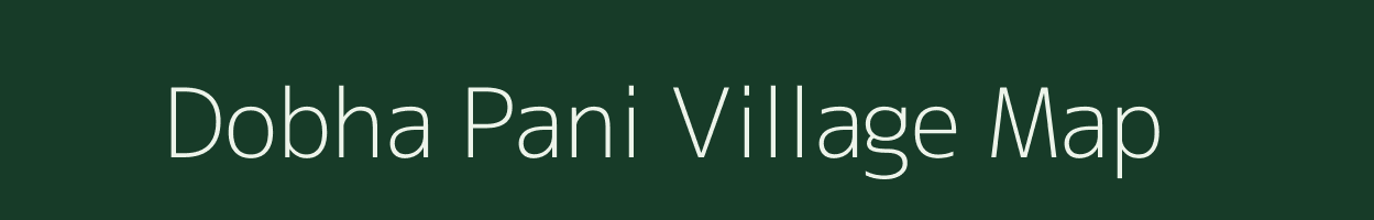 Dobha Pani village map in Jharkhand