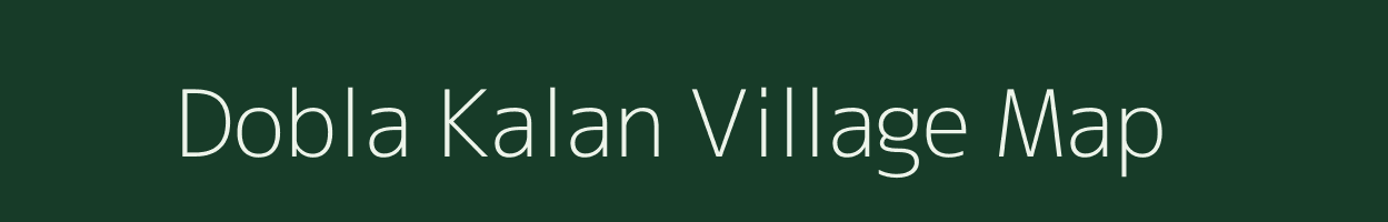 Dobla Kalan village map in Rajasthan