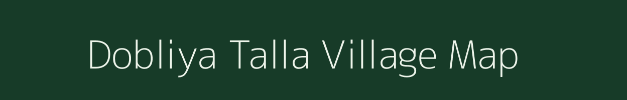 Dobliya Talla village map in Uttarakhand