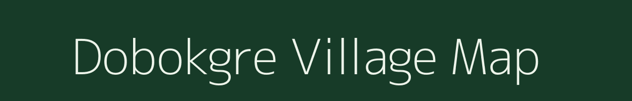 Dobokgre village map in Meghalaya