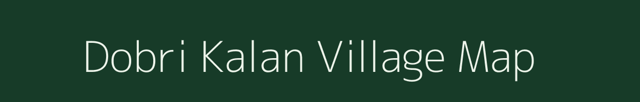 Dobri Kalan village map in Rajasthan