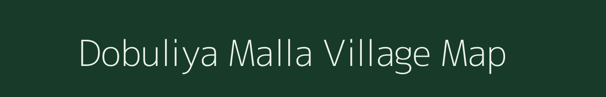 Dobuliya Malla village map in Uttarakhand