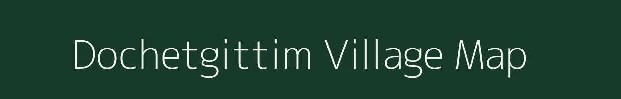 Dochetgittim village map in Meghalaya