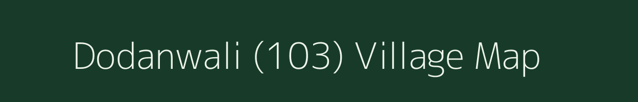 Dodanwali (103) village map in Punjab