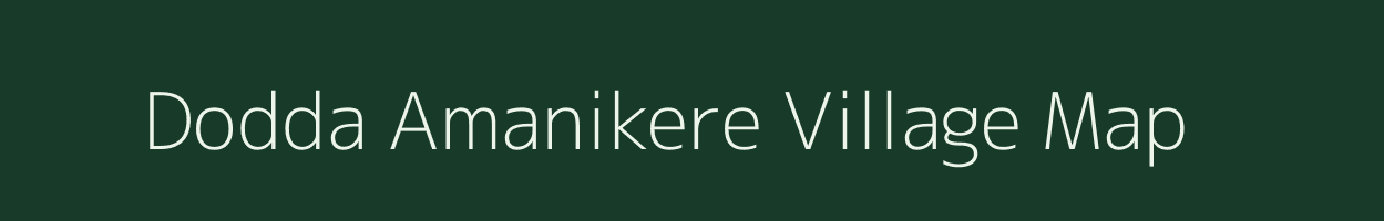Dodda Amanikere village map in Karnataka