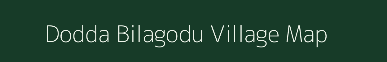 Dodda Bilagodu village map in Karnataka