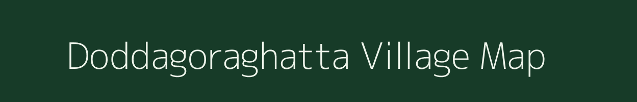 Doddagoraghatta village map in Karnataka