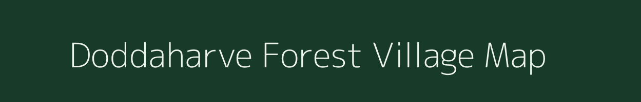 Doddaharve Forest village map in Karnataka
