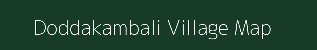 Doddakambali village map in Karnataka